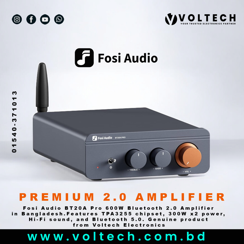 Fosi Audio BT20A Pro | 600W Hi-Fi Bluetooth 2.0 Channel Amplifier | TPA3255 Chip | 300W x2 Output | Voltech Electronics Bangladesh